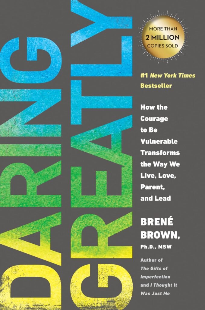 Daring Greatly – Brene Brown