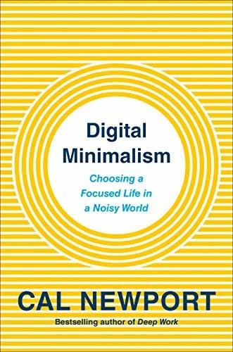 Digital Minimalism by Cal Newport
