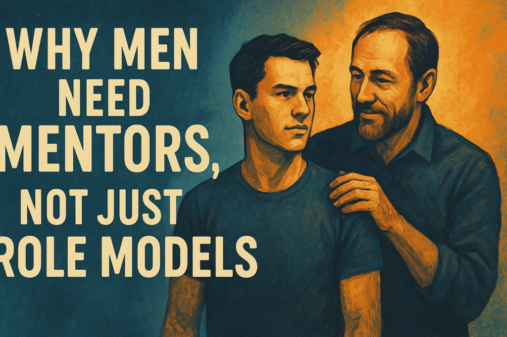 Why Modern Men Still Need Mentors 1